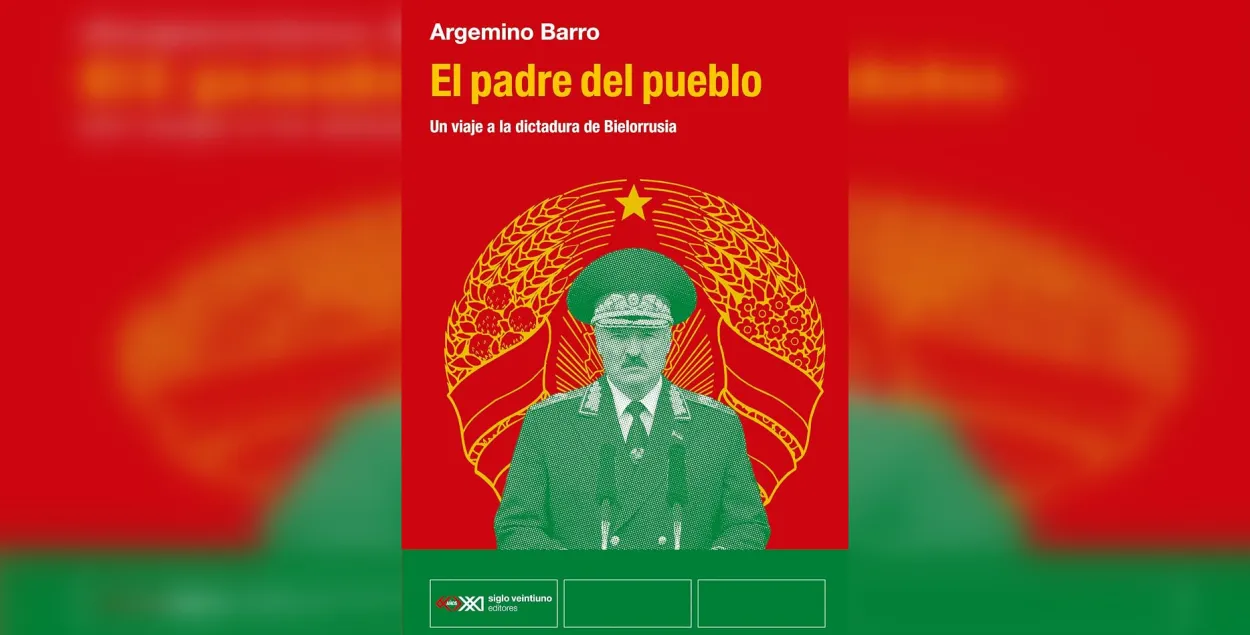 Вокладка кнігі "El padre del pueblo: un viaje a la dictadura de Bielorrusia"
